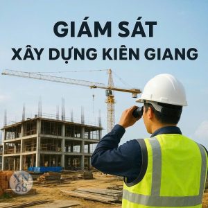 Giám Sát Xây Dựng Kiên Giang