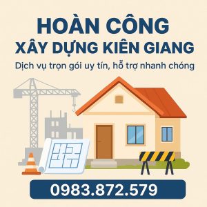 Hoàn Công Xây Dựng Kiên Giang