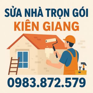Sửa Nhà Trọn Gói Kiên Giang